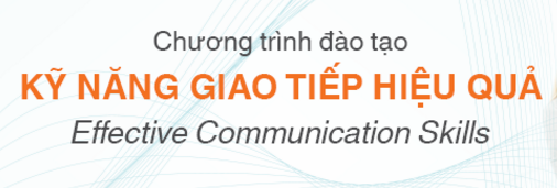 KỸ NĂNG GIAO TIẾP HIỆU QUẢ